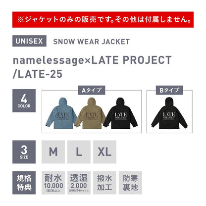 [12月中旬頃発送予定] 予約レイトプロジェクト メンズ レディース namelessage×LATE Project ジャケット単品 数量限定 ボードウェア スノボウェア スノーボード スノーウェア スキー コラボ商品 namelessage/ネームレスエイジ LATE_25