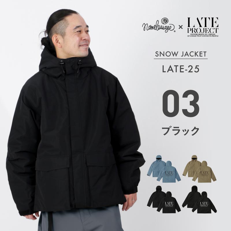 [12月中旬頃発送予定] 予約レイトプロジェクト メンズ レディース namelessage×LATE Project ジャケット単品 数量限定 ボードウェア スノボウェア スノーボード スノーウェア スキー コラボ商品 namelessage/ネームレスエイジ LATE_25