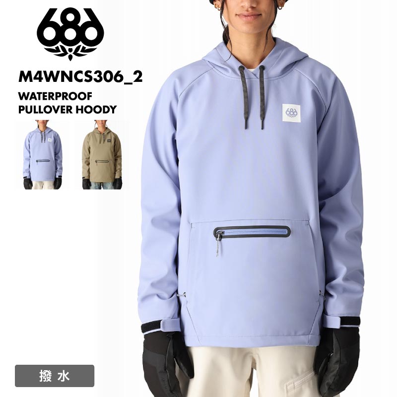 686/シックスエイトシックス レディース 撥水 パーカー WATERPROOF PULLOVER HOODY WINTER 24-25 M4WNCS306_2 スノーボード スキー ウインタースポーツ 防寒 スノボウェア スキーウェア トップス 撥水加工 オーディオポケット サイドジッパー 女性用